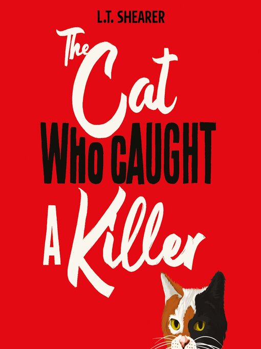 Title details for The Cat Who Caught a Killer by L T Shearer - Wait list